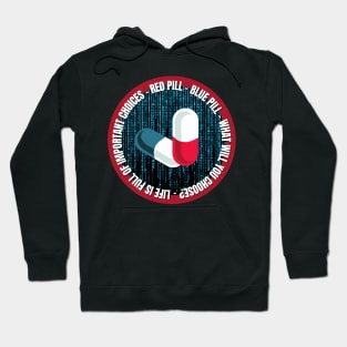 Life Is Full of Important Choices. Red Pill or Blue Pill? Hoodie